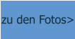 zu den Fotos>